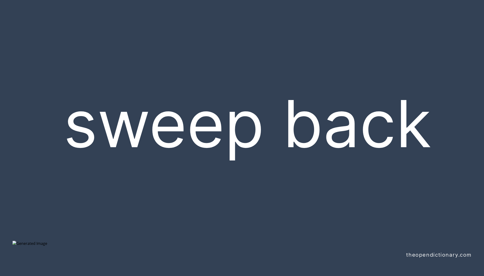 sweep-back-phrasal-verb-sweep-back-definition-meaning-and-example